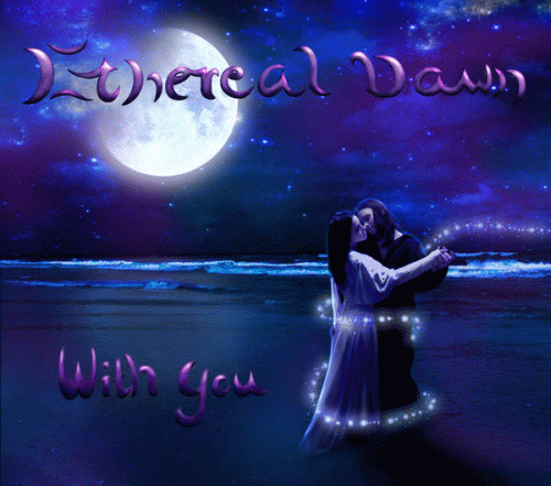 Ethereal Dawn : With You